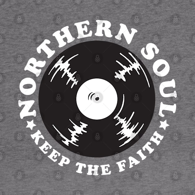 Northern Soul Keep the Faith by Rayrock76